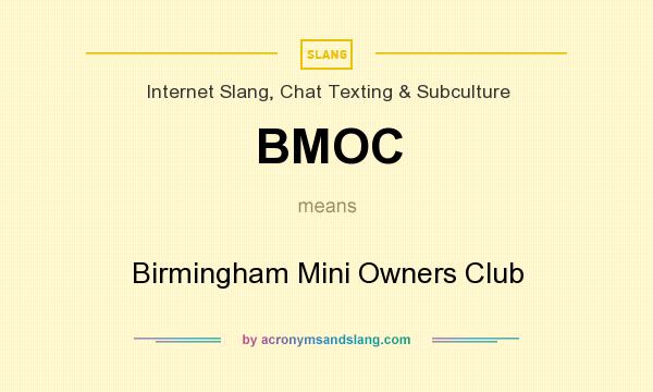What does BMOC mean? It stands for Birmingham Mini Owners Club