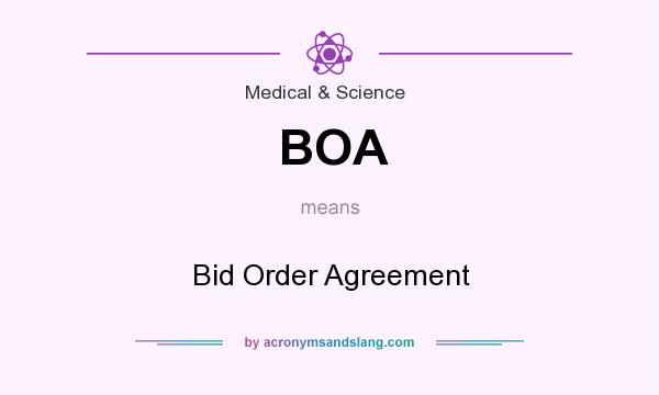 What does BOA mean? It stands for Bid Order Agreement