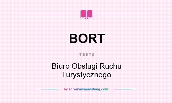 What does BORT mean? It stands for Biuro Obslugi Ruchu Turystycznego
