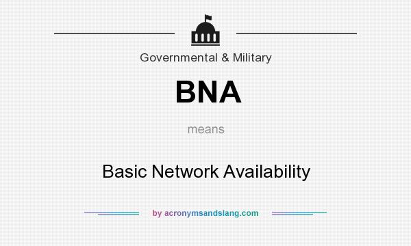 What does BNA mean? It stands for Basic Network Availability