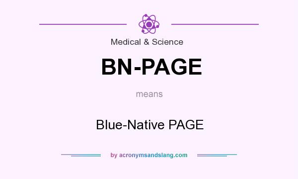 What does BN-PAGE mean? It stands for Blue-Native PAGE