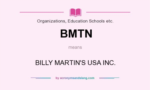 What does BMTN mean? It stands for BILLY MARTIN`S USA INC.