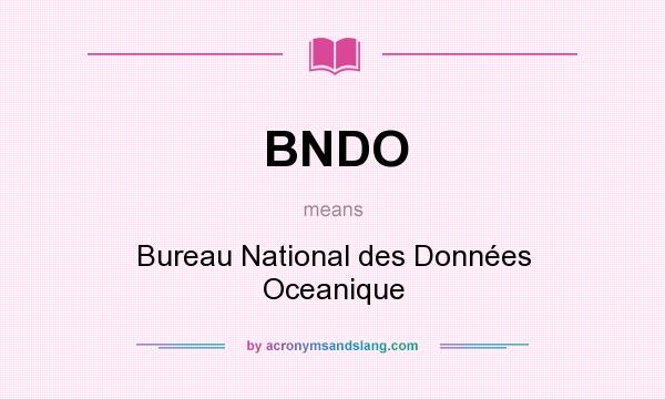 What does BNDO mean? It stands for Bureau National des Données Oceanique