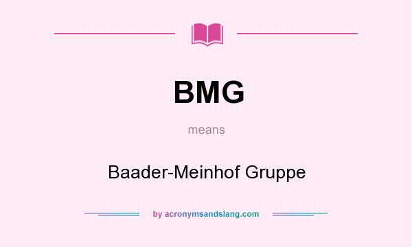 What does BMG mean? It stands for Baader-Meinhof Gruppe