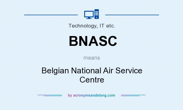 What does BNASC mean? It stands for Belgian National Air Service Centre