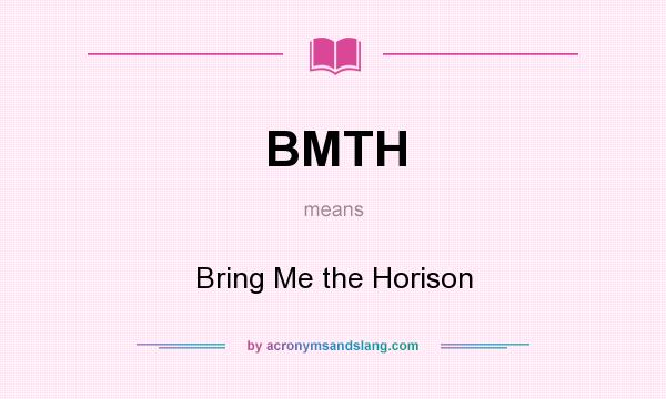 What does BMTH mean? It stands for Bring Me the Horison