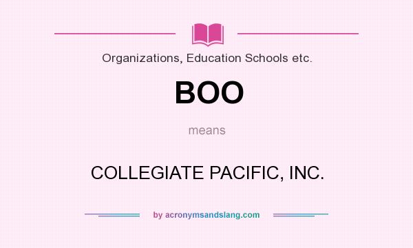 What does BOO mean? It stands for COLLEGIATE PACIFIC, INC.
