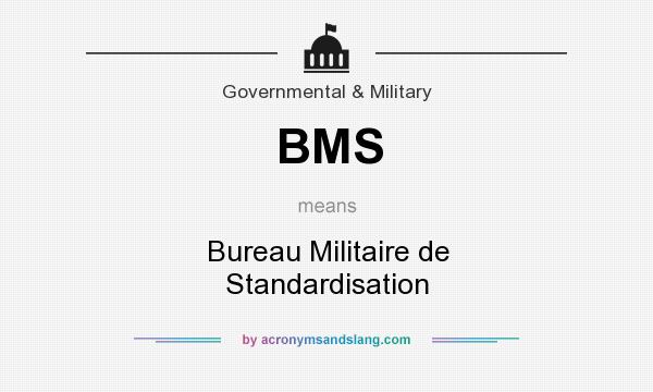 What does BMS mean? It stands for Bureau Militaire de Standardisation