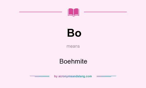What does Bo mean? It stands for Boehmite