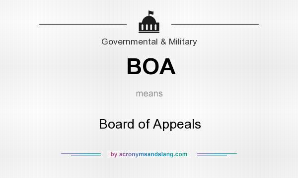 What does BOA mean? It stands for Board of Appeals