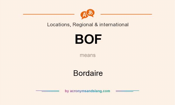 What does BOF mean? It stands for Bordaire