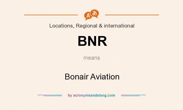 What does BNR mean? It stands for Bonair Aviation