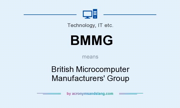 What does BMMG mean? It stands for British Microcomputer Manufacturers` Group