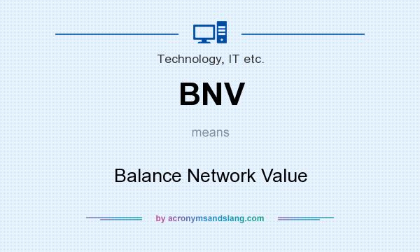 What does BNV mean? It stands for Balance Network Value