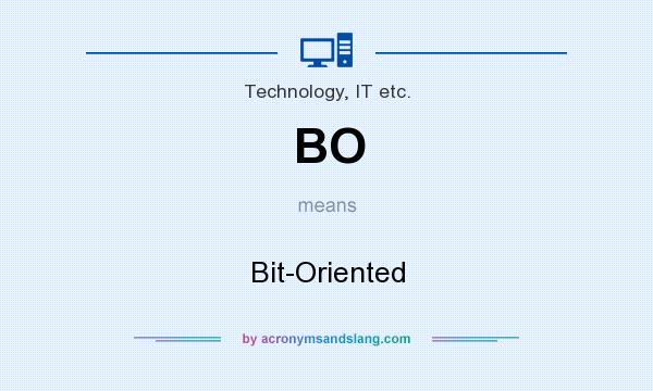 What does BO mean? It stands for Bit-Oriented