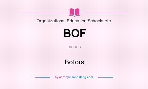 What does BOF mean? It stands for Bofors