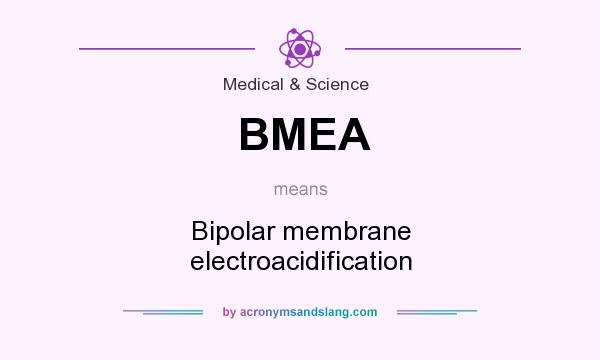 What does BMEA mean? It stands for Bipolar membrane electroacidification