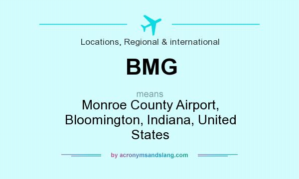 What does BMG mean? It stands for Monroe County Airport, Bloomington, Indiana, United States