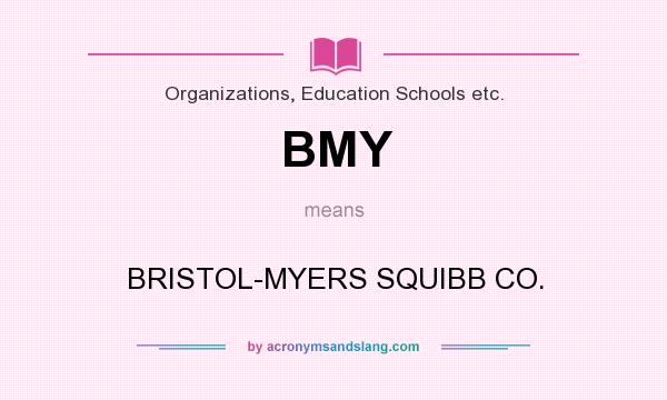 What does BMY mean? It stands for BRISTOL-MYERS SQUIBB CO.