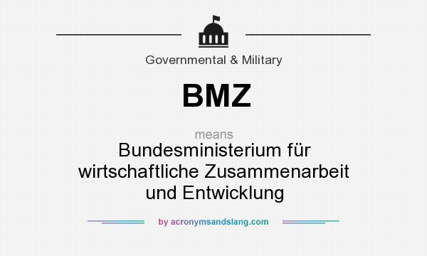 What does BMZ mean? It stands for Bundesministerium für wirtschaftliche Zusammenarbeit und Entwicklung