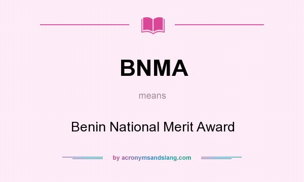What does BNMA mean? It stands for Benin National Merit Award