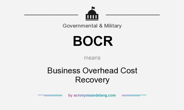 What does BOCR mean? It stands for Business Overhead Cost Recovery