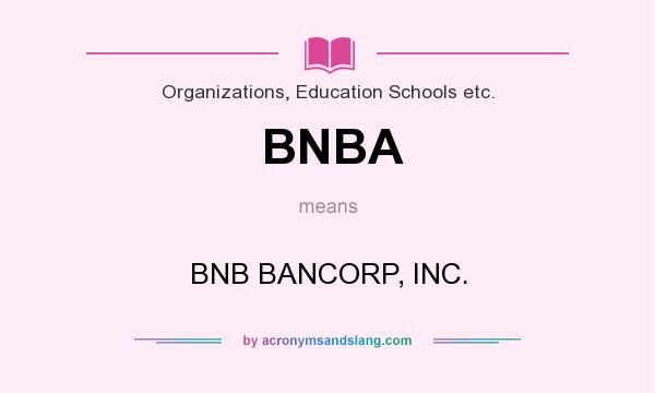 What does BNBA mean? It stands for BNB BANCORP, INC.
