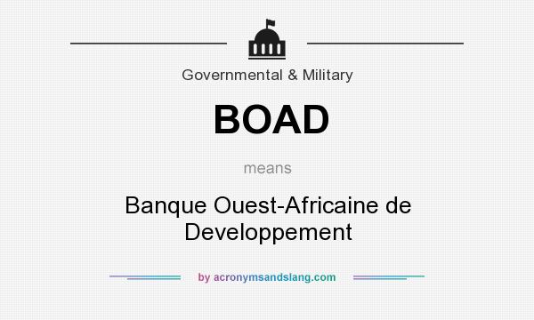 What does BOAD mean? It stands for Banque Ouest-Africaine de Developpement