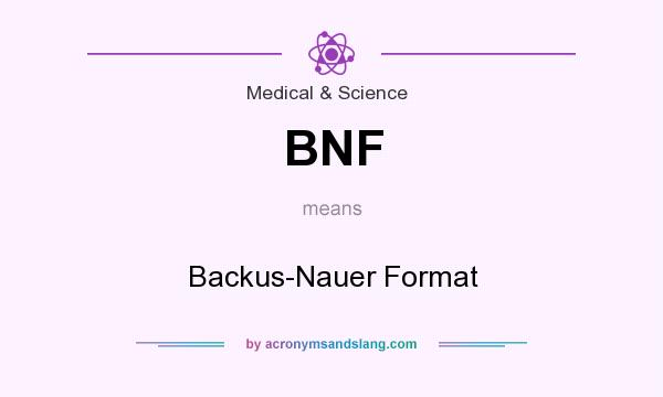 What does BNF mean? It stands for Backus-Nauer Format