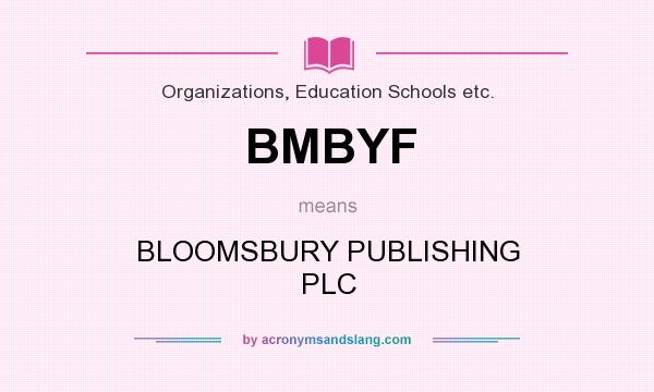 What does BMBYF mean? It stands for BLOOMSBURY PUBLISHING PLC
