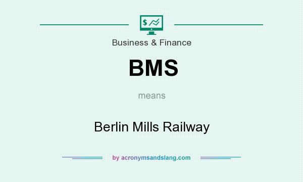 What does BMS mean? It stands for Berlin Mills Railway