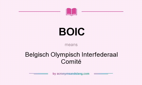 What does BOIC mean? It stands for Belgisch Olympisch Interfederaal Comité
