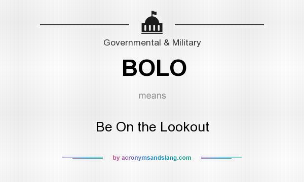 BOLO Be On the Lookout in Governmental & Military by