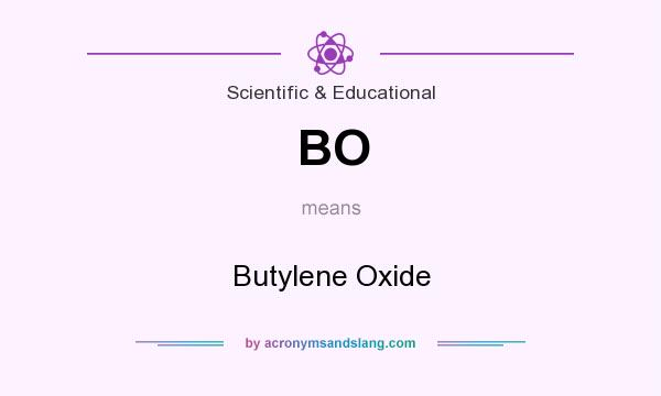 What does BO mean? It stands for Butylene Oxide