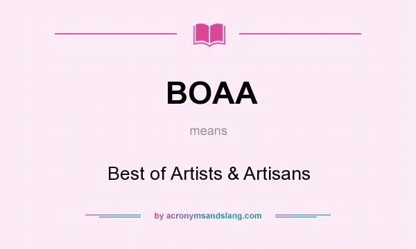 What does BOAA mean? It stands for Best of Artists & Artisans