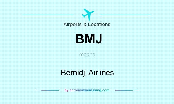 What does BMJ mean? It stands for Bemidji Airlines