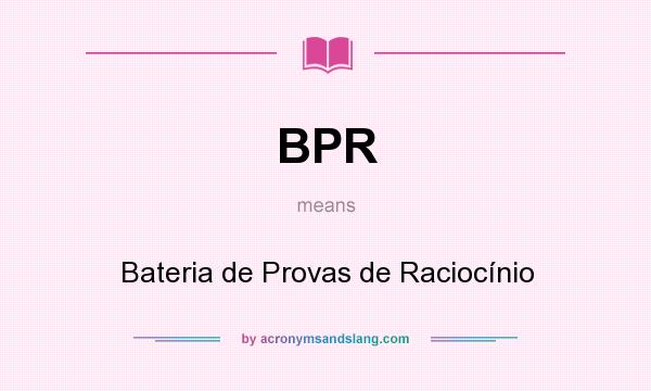 What does BPR mean? It stands for Bateria de Provas de Raciocínio