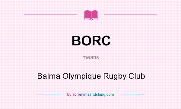 What does BORC mean? It stands for Balma Olympique Rugby Club