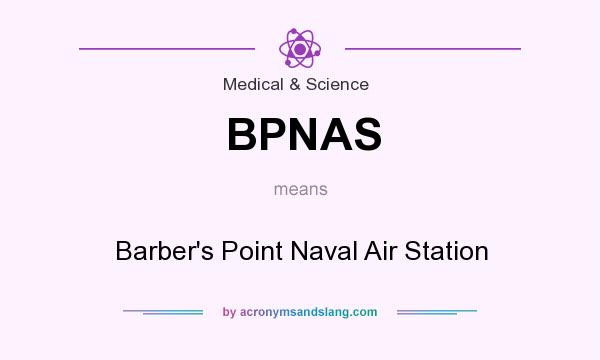 What does BPNAS mean? It stands for Barber`s Point Naval Air Station