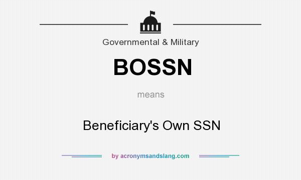 What does BOSSN mean? It stands for Beneficiary`s Own SSN