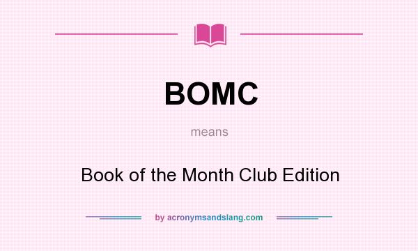 What does BOMC mean? It stands for Book of the Month Club Edition