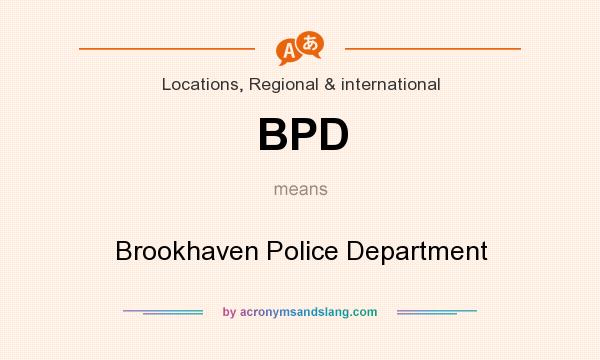 What does BPD mean? It stands for Brookhaven Police Department
