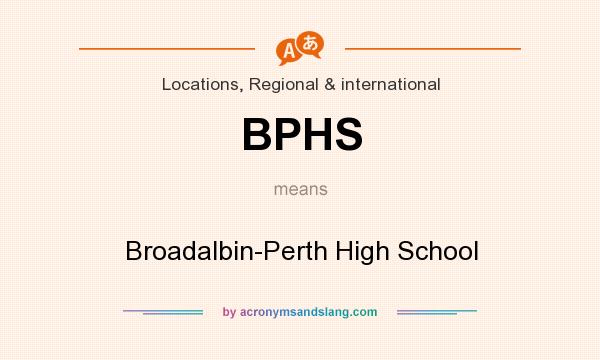 What does BPHS mean? It stands for Broadalbin-Perth High School