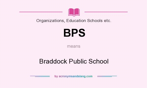 What does BPS mean? It stands for Braddock Public School