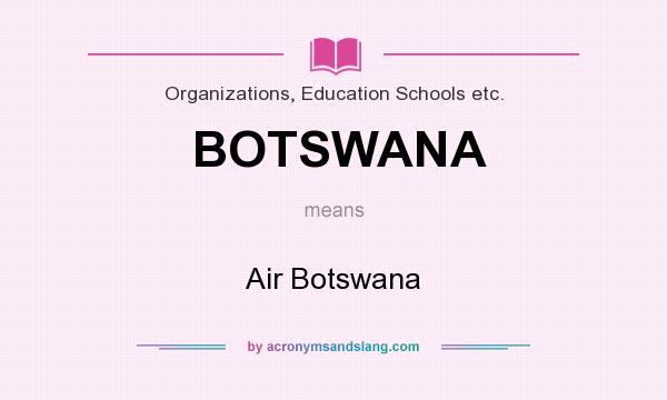 What does BOTSWANA mean? It stands for Air Botswana