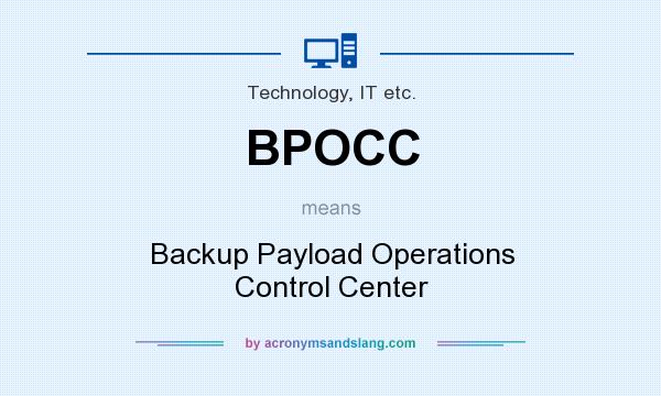 What does BPOCC mean? It stands for Backup Payload Operations Control Center