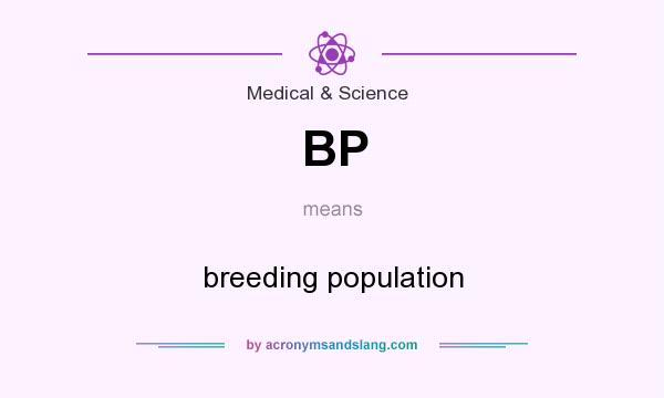 What does BP mean? It stands for breeding population