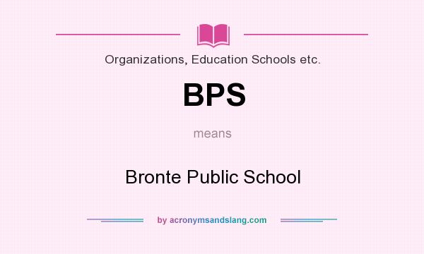 What does BPS mean? It stands for Bronte Public School