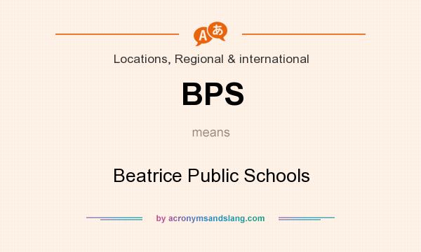 What does BPS mean? It stands for Beatrice Public Schools