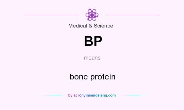 What does BP mean? It stands for bone protein